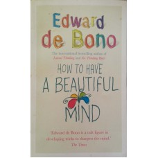 Edward de Bono How To Have A Beautiful Mind 