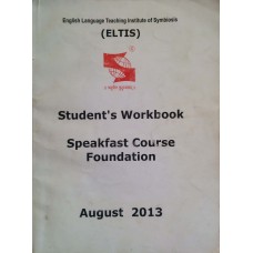 English Language Teaching Institute of Symbiosis (ELTIS) Student's Workbook Speakfast Course Foundation 