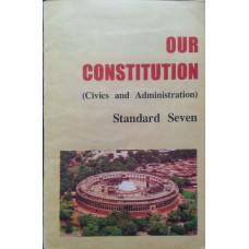 Our Constitution (Civic and Administration) Std 7