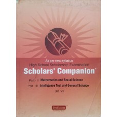 Scholars' Companion Parth -I Mathematics and Social Science Part -II Intelligence Test and General Science Std VII